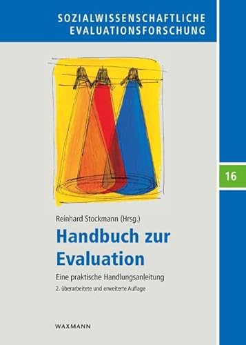 Handbuch zur Evaluation: Eine praktische Handlungsanleitung (Sozialwissenschaftliche Evaluationsforschung) von Waxmann