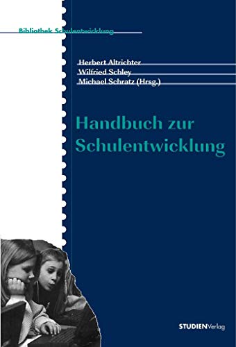 Handbuch zur Schulentwicklung. (Bibliothek Schulentwicklung / Band 1) Handbuch zur Schulentwicklung. (Bibliothek Schulentwicklung / Band 1)
