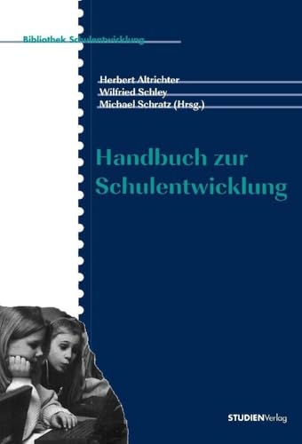 Handbuch zur Schulentwicklung. (Bibliothek Schulentwicklung / Band 1)