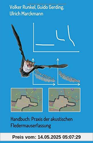Handbuch: Praxis der akustischen Fledermauserfassung