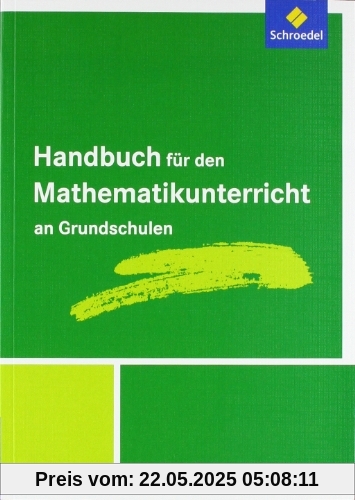 Handbücher Mathematik: Handbuch für den Mathematikunterricht an Grundschulen