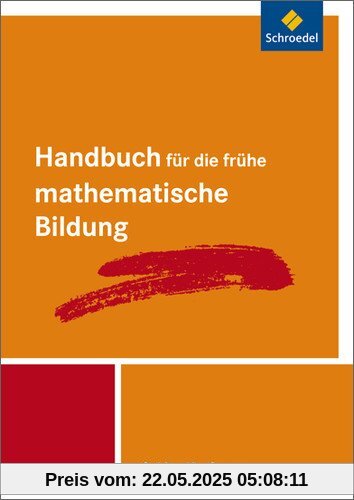 Handbücher Mathematik: Handbuch für die frühe mathematische Bildung (Handbuch für den Mathematikunterricht, Band 2)