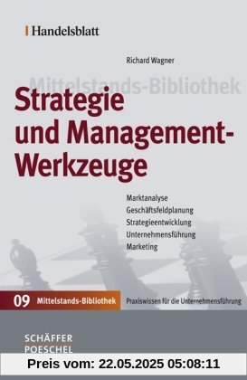 Handelsblatt Mittelstands-Bibliothek: Strategie und Managementwerkzeuge