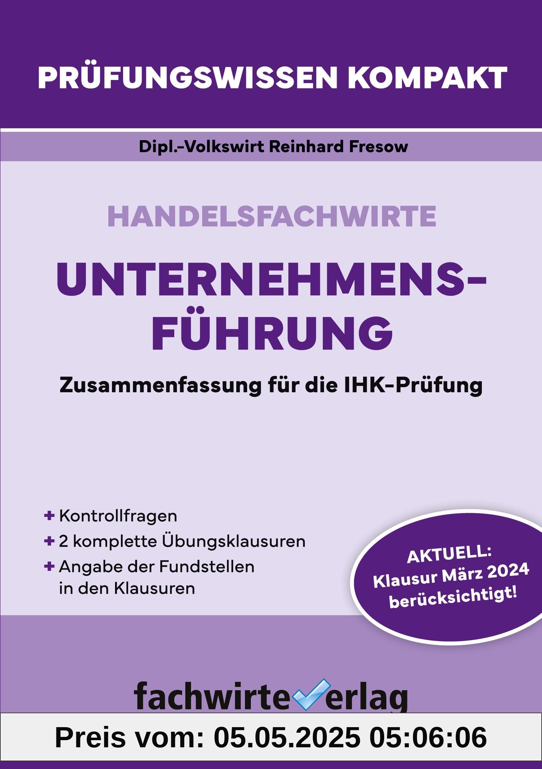 Handelsfachwirte: Unternehmensführung: Prüfungswissen kompakt für die IHK-Klausur (Handelsfachwirte: Prüfungswissen kompakt)