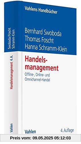 Handelsmanagement: Offline-, Online- und Omnichannel-Handel (Vahlens Handbücher der Wirtschafts- und Sozialwissenschaften)