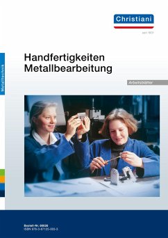 Handfertigkeiten Metallbearbeitung - Arbeitsblätter von Christiani, Konstanz