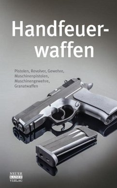 Handfeuerwaffen des 20. und 21. Jahrhunderts von Neuer Kaiser Verlag, Fränkisch-Crumbach