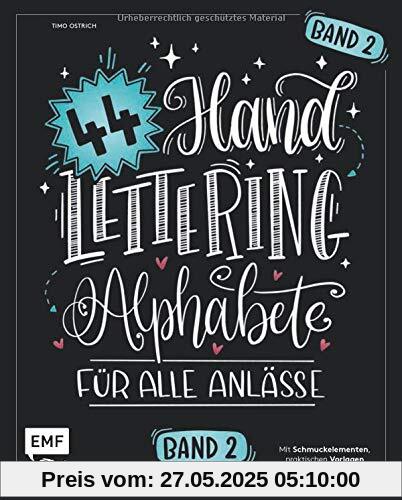 Handlettering 44 Alphabete – Für alle Anlässe – Band 2: Mit Schmuckelementen, praktischen Vorlagen und kreativen Projekten