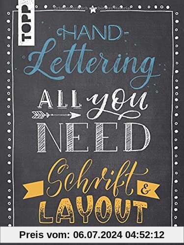 Handlettering All you need. Schrift & Layout: Eigene Lettering-Layouts gekonnt umsetzen