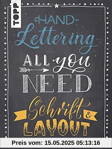 Handlettering All you need. Schrift & Layout: Eigene Lettering-Layouts gekonnt umsetzen