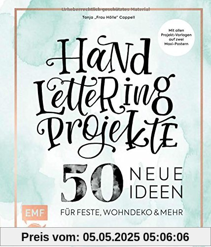 Handlettering Projekte – 50 neue Ideen für Feste, Wohndeko und mehr: Mit Vorlagen in Originalgröße