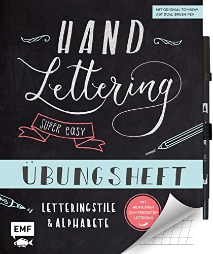 Handlettering – Super easy! Übungsheft mit original Tombow ABT Dual Brush Pen: Letteringstile und Alphabete – Mit Hilfslinien zum perfekten Lettering von Edition Michael Fischer / EMF Verlag