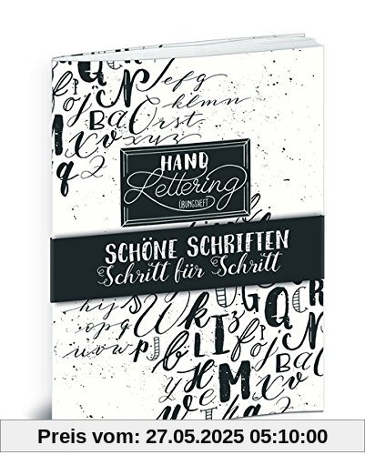 Handlettering Übungsheft: Schöne Schriften - Schritt für Schritt