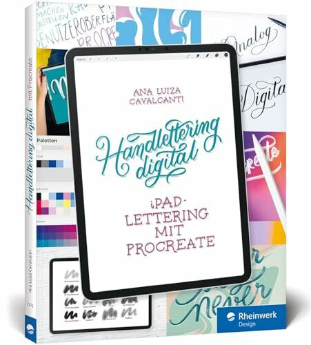 Handlettering digital: iPad-Lettering mit Procreate – Buchstaben zeichnen mit digitaler Technik Handlettering digital: iPad-Lettering mit Procreate – Buchstaben zeichnen mit digitaler Technik