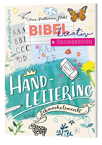 Handlettering u. Schmuckelemente: mit Übungsseiten von Katholisches Bibelwerk