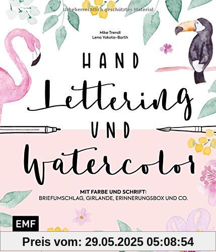 Handlettering und Watercolor: Mit Farbe und Schrift: Briefumschlag, Girlande, Erinnerungsbox und Co.