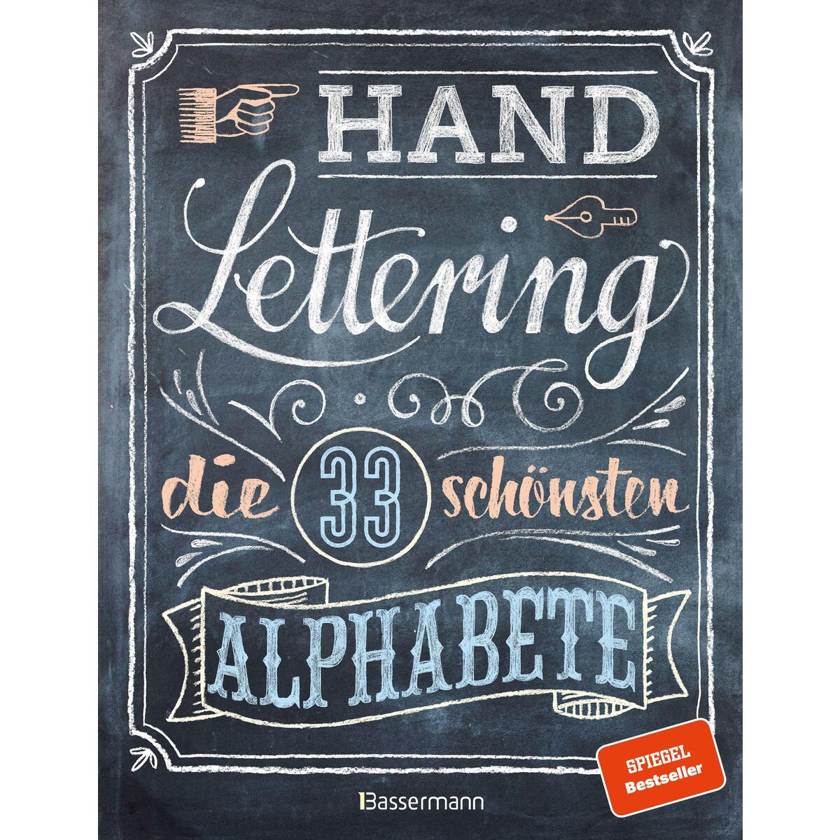 Handlettering. Die 33 schönsten Alphabete mit Rahmen, Ornamenten und Bordüren Handlettering. Die 33 schönsten Alphabete mit Rahmen, Ornamenten und Bordüren von Bassermann, Edition