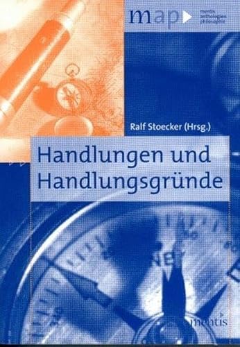 Handlungen und Handlungsgründe (map – mentis anthologien philosophie)