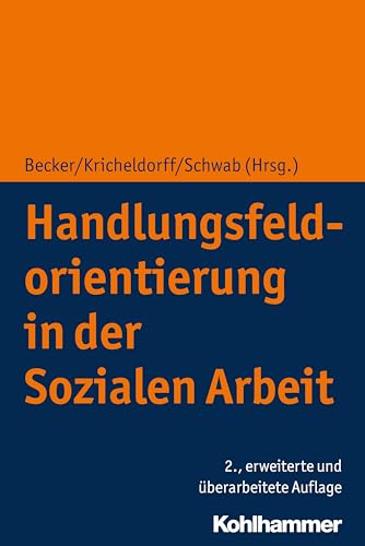 Handlungsfeldorientierung in der Sozialen Arbeit von Kohlhammer