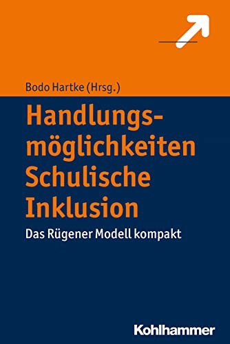 Handlungsmöglichkeiten Schulische Inklusion: Das Rügener Modell kompakt