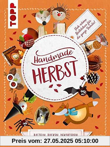 Handmade Herbst. Basteln, Backen, Dekorieren: Bunt gemischte DIY-Projekte für Groß und Klein, Einsteiger, Fortgeschrittene und die ganze Familie Handmade Herbst. Basteln, Backen, Dekorieren: Bunt gemischte DIY-Projekte für Groß und Klein, Einsteiger, Fortgeschrittene und die ganze Familie