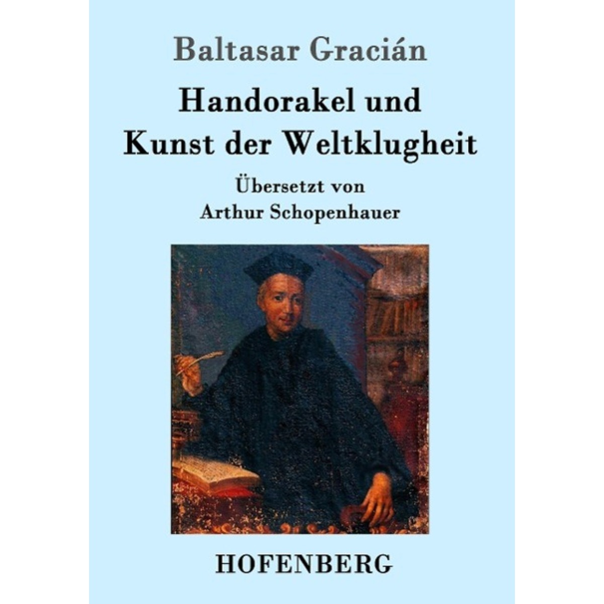 Handorakel und  Kunst der Weltklugheit von Hofenberg
