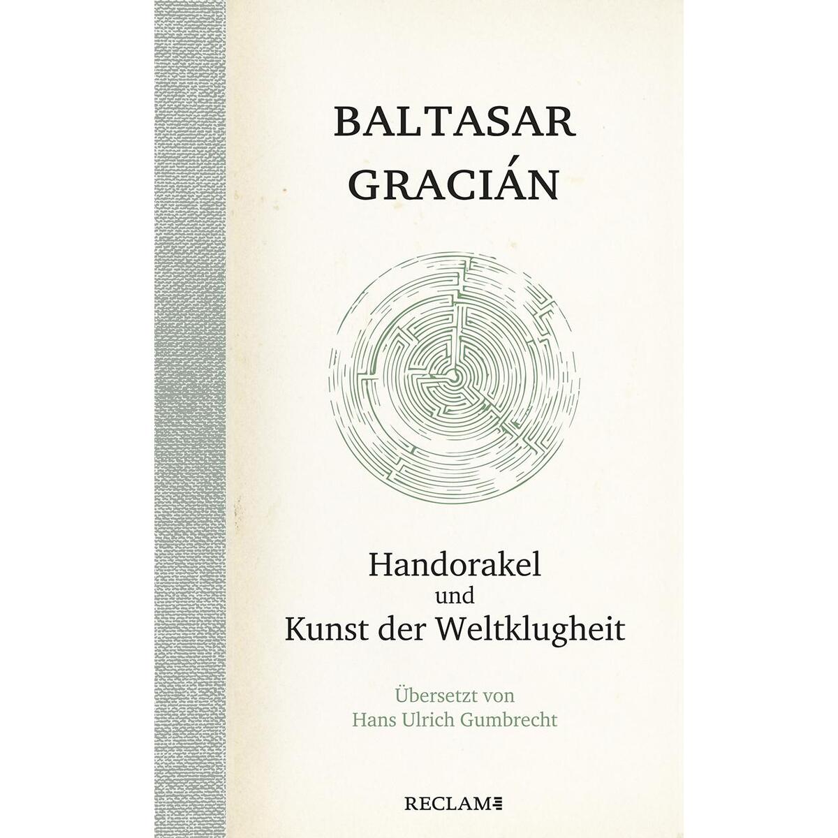 Handorakel und Kunst der Weltklugheit Handorakel und Kunst der Weltklugheit von Reclam Philipp Jun.