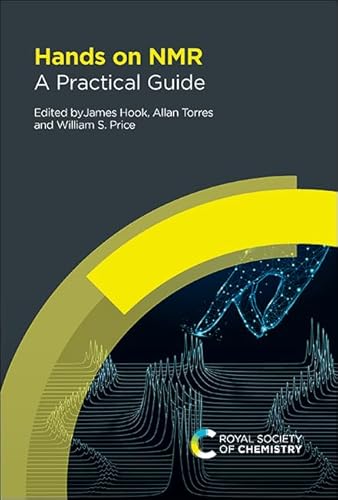Hands on Nmr: A Practical Guide Hands on Nmr: A Practical Guide von Royal Society of Chemistry