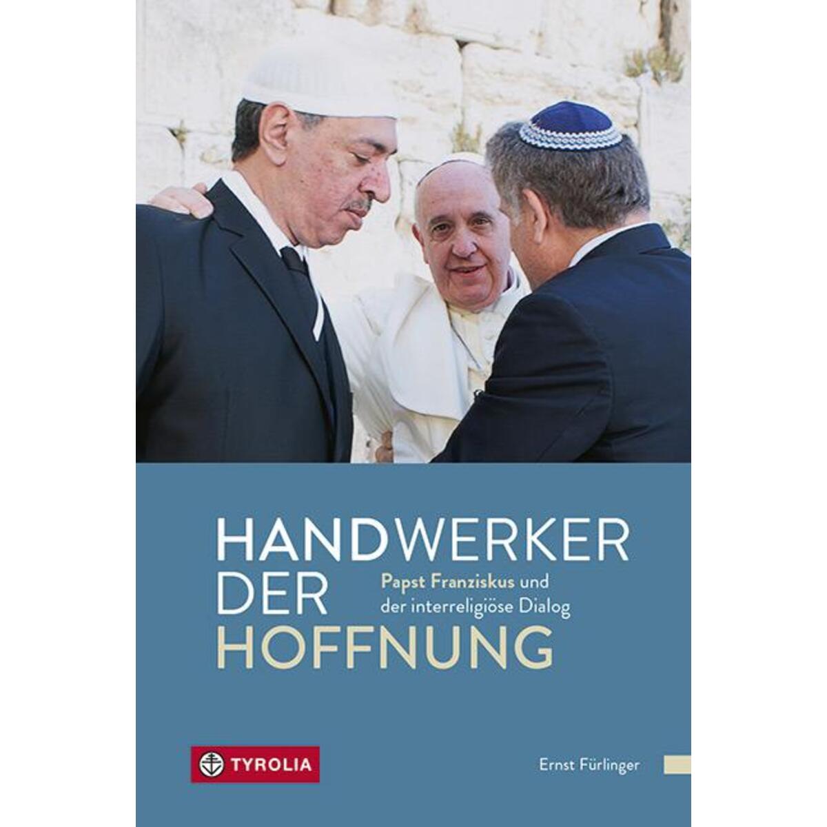 Handwerker der Hoffnung Handwerker der Hoffnung von Tyrolia Verlagsanstalt Gm