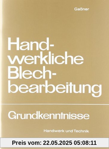 Handwerkliche Blechbearbeitung: Grundkenntnisse