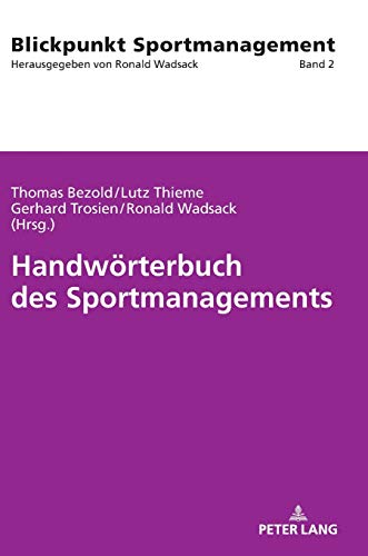 Handwörterbuch des Sportmanagements (Blickpunkt Sportmanagement, Band 2)