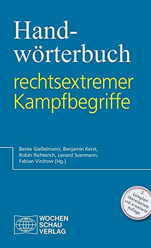 Handwörterbuch rechtsextremer Kampfbegriffe von Wochenschau Verlag