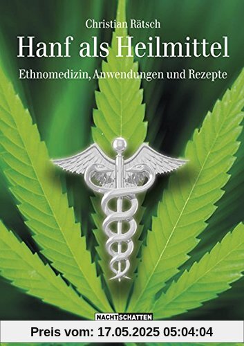 Hanf als Heilmittel: Ethnomedizin, Anwendungen und Rezepte