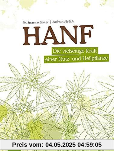 Hanf: Die vielseitige Kraft einer Nutz- und Heilpflanze