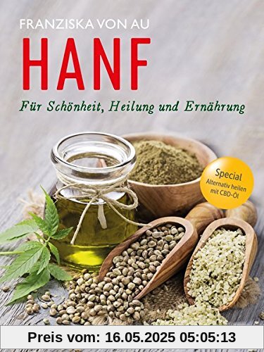 Hanf: Für Schönheit, Heilung und Ernährung