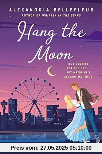 Hang the Moon: A Novel