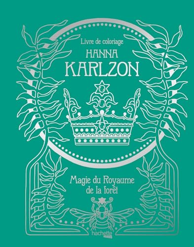 Hanna Karlzon - Magie du Royaume de la forêt: Livre de coloriage