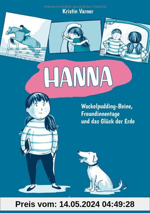 Hanna - Wackelpudding-Beine, Freundinnentage und das Glück der Erde: Bilderbuch