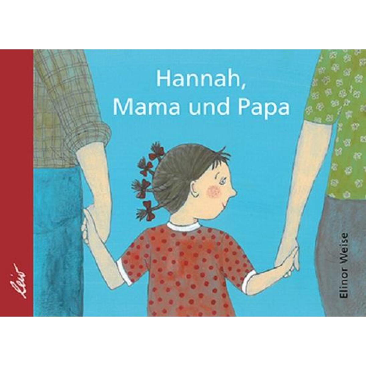Hannah, Mama und Papa von leiv Leipziger Kinderbuch
