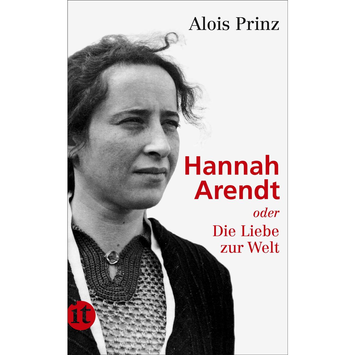 Hannah Arendt oder Die Liebe zur Welt Hannah Arendt oder Die Liebe zur Welt von Insel Verlag GmbH