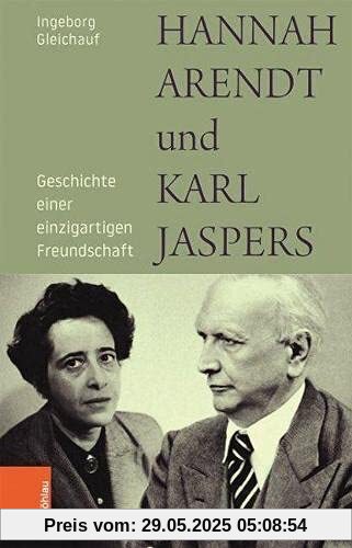 Hannah Arendt und Karl Jaspers: Geschichte einer einzigartigen Freundschaft