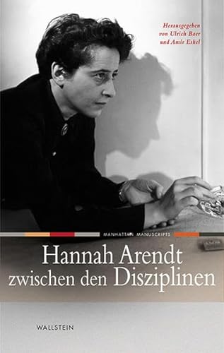 Hannah Arendt zwischen den Disziplinen (Manhattan Manuscripts)