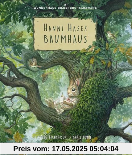 Hanni Hases Baumhaus: Ein Bilderbuch zum Lesen und Vorlesen ab 4 Jahre (Bilderbuchkarawane, Band 1)
