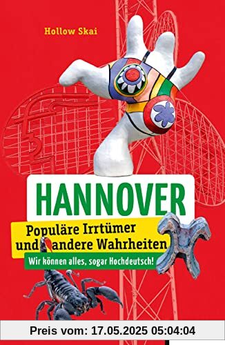 Hannover: Populäre Irrtümer und andere Wahrheiten (Irrtümer und Wahrheiten)