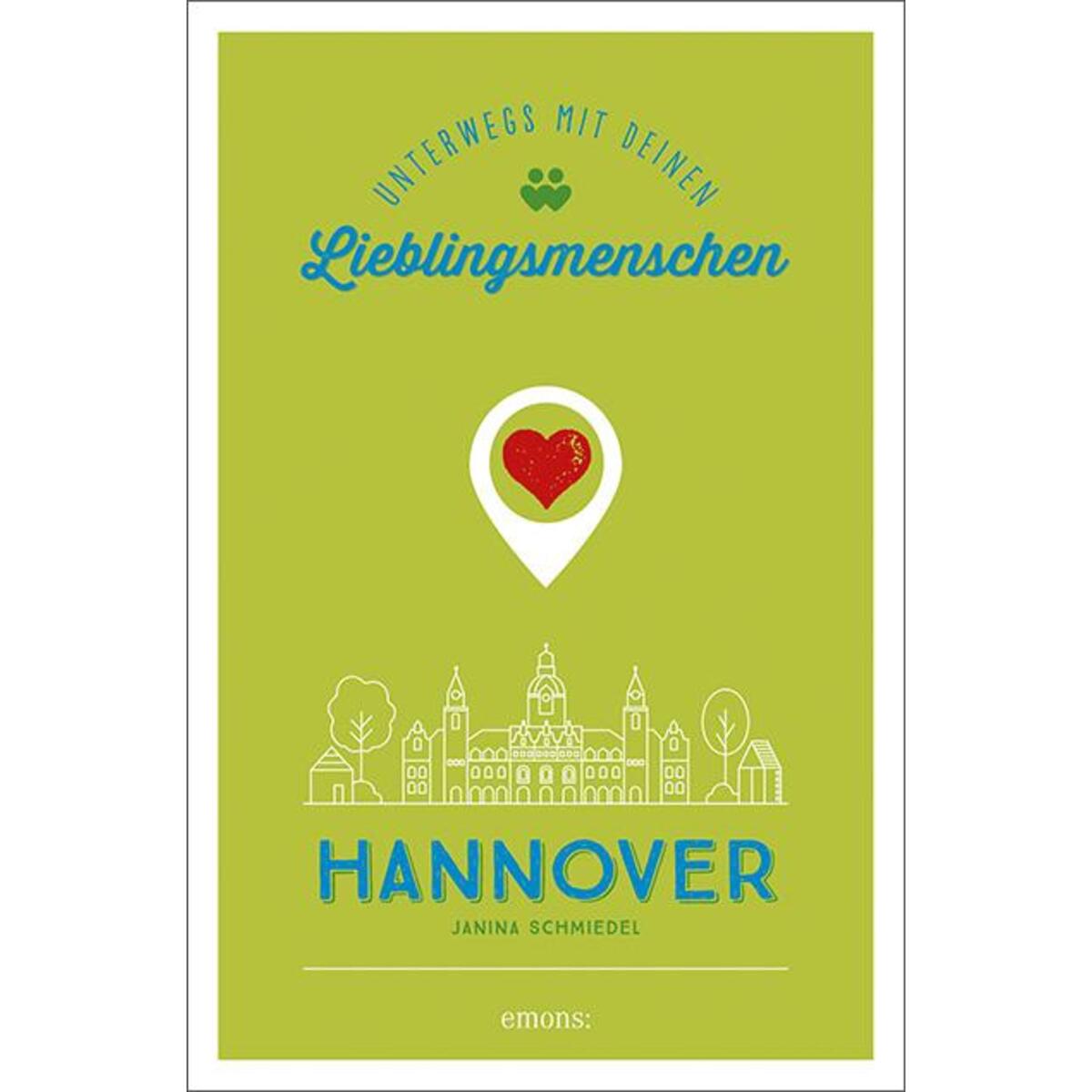 Hannover. Unterwegs mit deinen Lieblingsmenschen von Emons Verlag