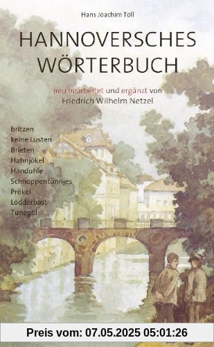 Hannoversche Wörterbuch: neu bearbeitete und ergänzt von Friedrich Wilhelm Netzel
