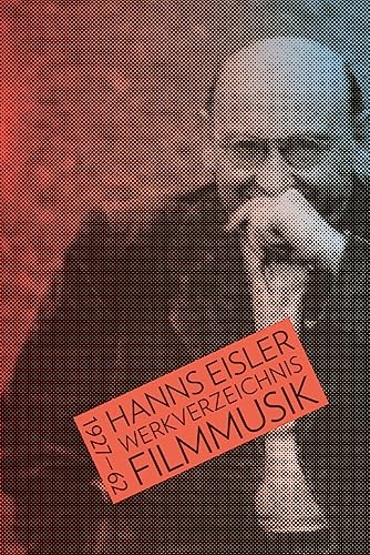 Hanns Eisler Werkverzeichnis Filmmusik 1927–1962: Bearbeitet von Peter Deeg Hanns Eisler Werkverzeichnis Filmmusik 1927–1962: Bearbeitet von Peter Deeg von Quintus-Verlag