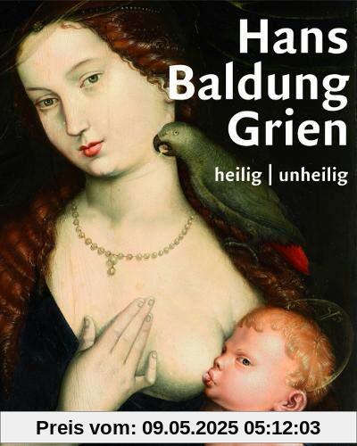 Hans Baldung Grien: heilig | unheilig