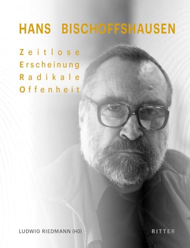 Hans Bischoffshausen: Zeitlose Erscheinung Radikale Offenheit Hans Bischoffshausen: Zeitlose Erscheinung Radikale Offenheit von Ritter Klagenfurt