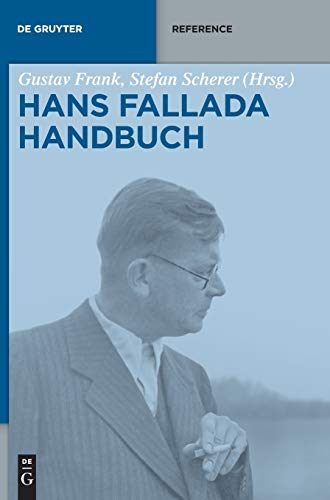 Hans-Fallada-Handbuch: Leben - Werk - Wirkung (De Gruyter Reference) von de Gruyter